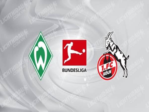 Nhận định Werder Bremen vs FC Koln, 20h30 ngày 27/06