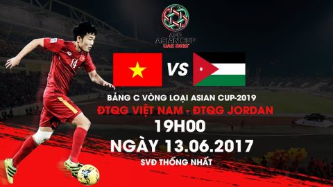 ĐT Việt Nam vs ĐT Jordan, 19h00 ngày 13/06: Thử thách thực sự