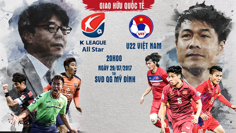 U22 Việt Nam vs ĐT Ngôi sao K-League, 20h00 ngày 29/7: Bữa tiệc tấn công