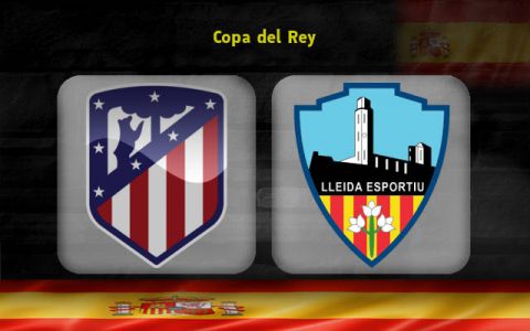 Nhận định Atletico Madrid vs Lleida, 1h30 ngày 10/01: Khẳng định đẳng cấp
