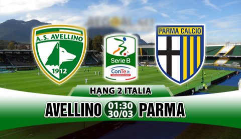 Nhận định Avellino vs Parma, 01h30 ngày 30/03: Bảo toàn vị trí