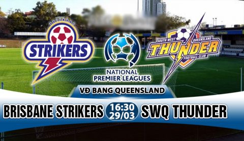 Nhận định Brisbane Strikers vs SWQ Thunder 16h30, 29/03: Đối thủ ưa thích