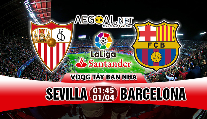 Nhận định Sevilla vs Barcelona, 01h45 ngày 01/4: Lần thứ 6