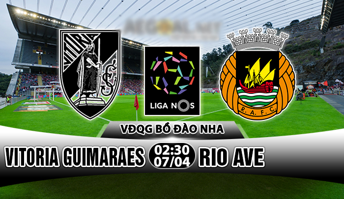 Nhận định Vitoria Guimaraes vs Rio Ave, 02h30 ngày 07/04: Không còn mục tiêu