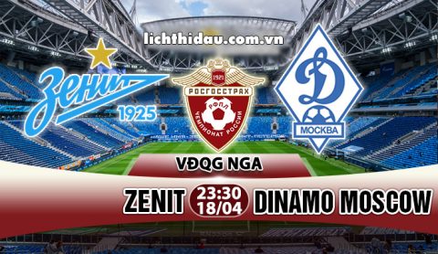 Nhận định Zenit vs Dinamo Moscow, 23h30 ngày 19/04: Chủ nhà mất niềm tin