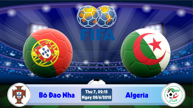Nhận định bóng đá Bồ Đào Nha vs Algeria, 2h15 ngày 08/06: Thử nghiệm cuối cùng