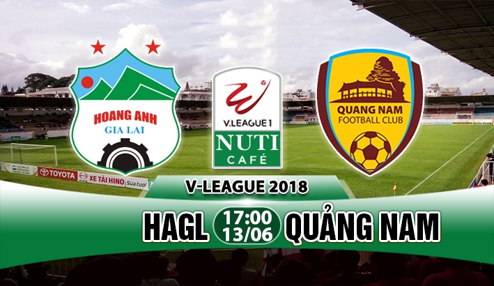 Nhận định HAGL vs Quảng Nam, 17h00 ngày 13/6: Điểm tựa Pleiku