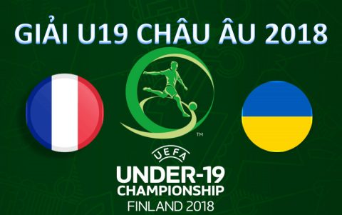 Nhận định U19 Pháp vs U19 Ukraine, 00h30 ngày 18/7: Thị uy sức mạnh