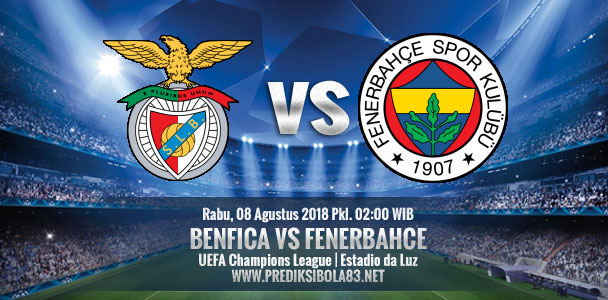 Nhận định Benfica vs Fenerbahce, 02h00 ngày 08/8: Champions League