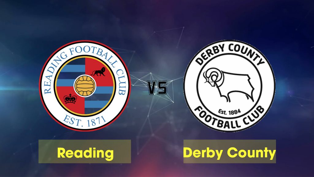 Nhận định Reading vs Derby County, 02h00 ngày 04/8: Giải hạng Nhất Anh