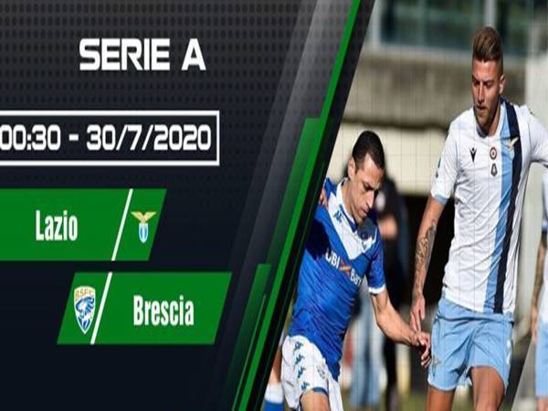 Nhận định bóng đá Lazio vs Brescia lúc 00h30 ngày 30/7