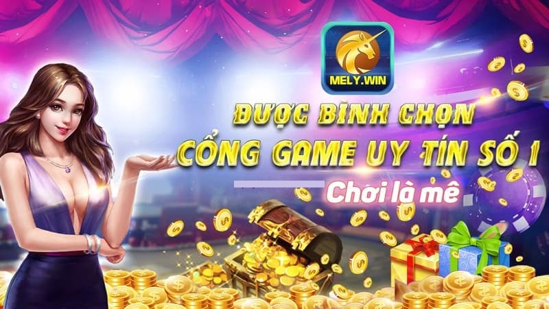 Cổng game uy tín số 1 - Mely Win 