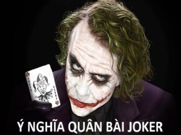 Lá bài Joker có ý nghĩa gì?