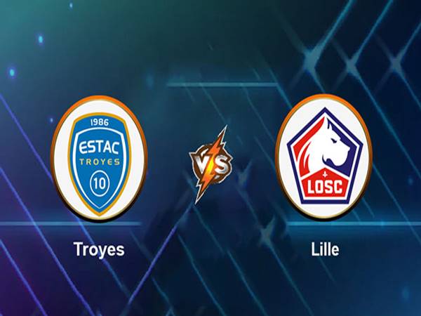 Nhận định kèo Châu Á Troyes vs Lille (2h00 ngày 4/6)