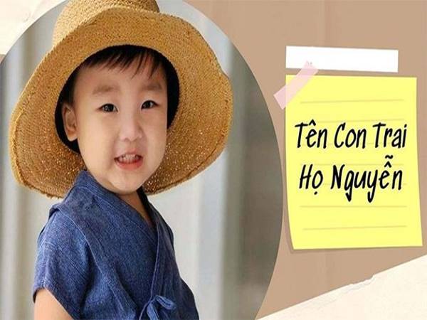 Tên con trai họ Nguyễn hay, đặt tên bé trai họ Nguyễn ý nghĩa