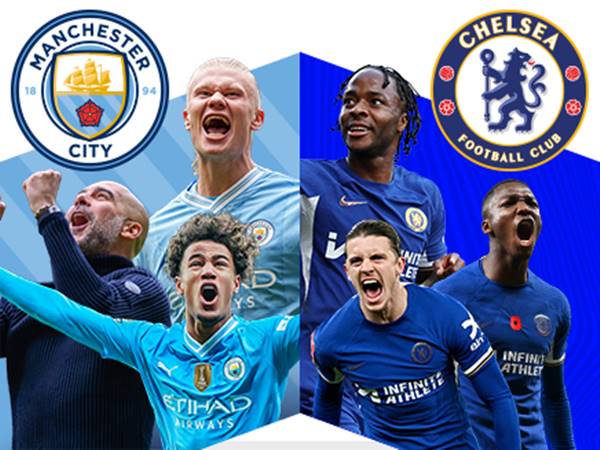 Chelsea vs Manchester City: Đại chiến đỉnh cao Ngoại hạng Anh