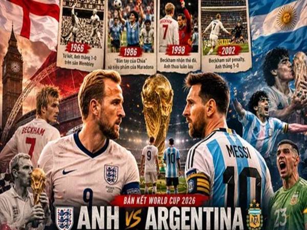 Thông tin Anh với Argentina, 2h00 hôm nay 16/7 chi tiết